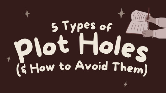 5 Types of Plot Holes (& How to Avoid Them)