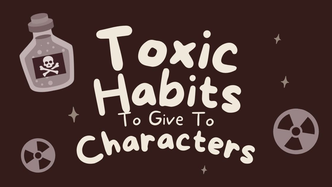 14 Toxic Habits To Give To Characters