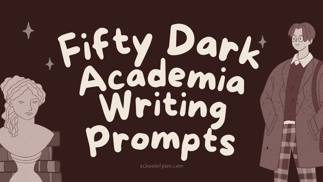 50 Dark Academia Writing Prompts