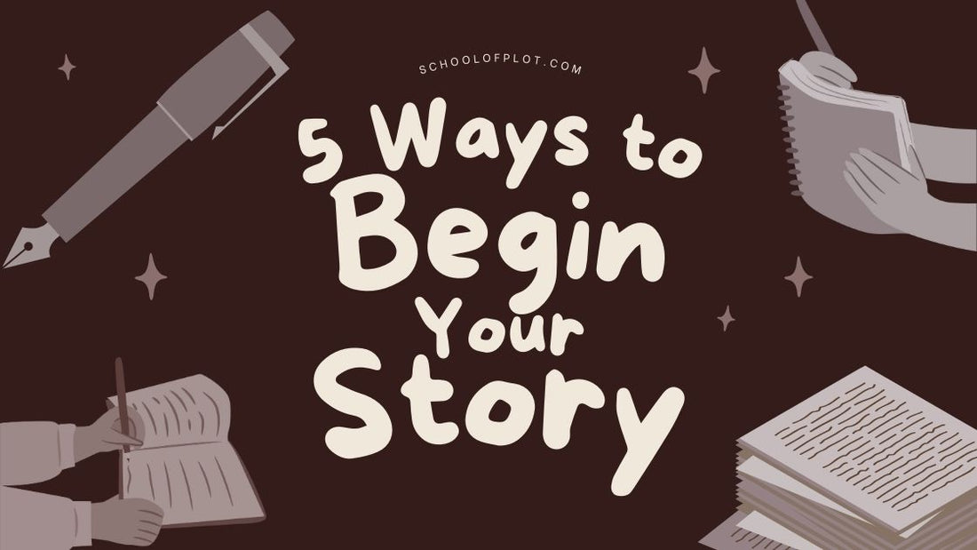 5 Ways to Begin Your Story