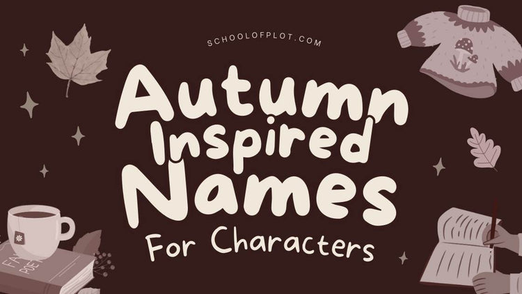 Autumn Inspired Names For Characters – schoolofplot