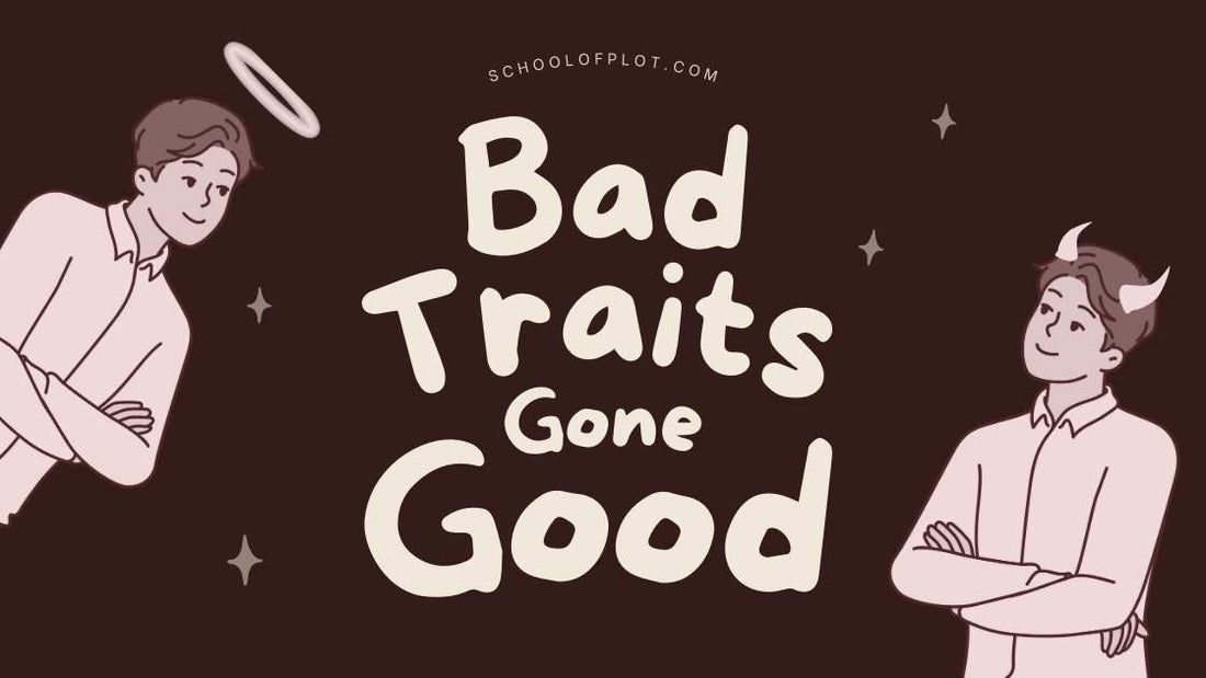 Bad Traits Gone Good (Redemption)