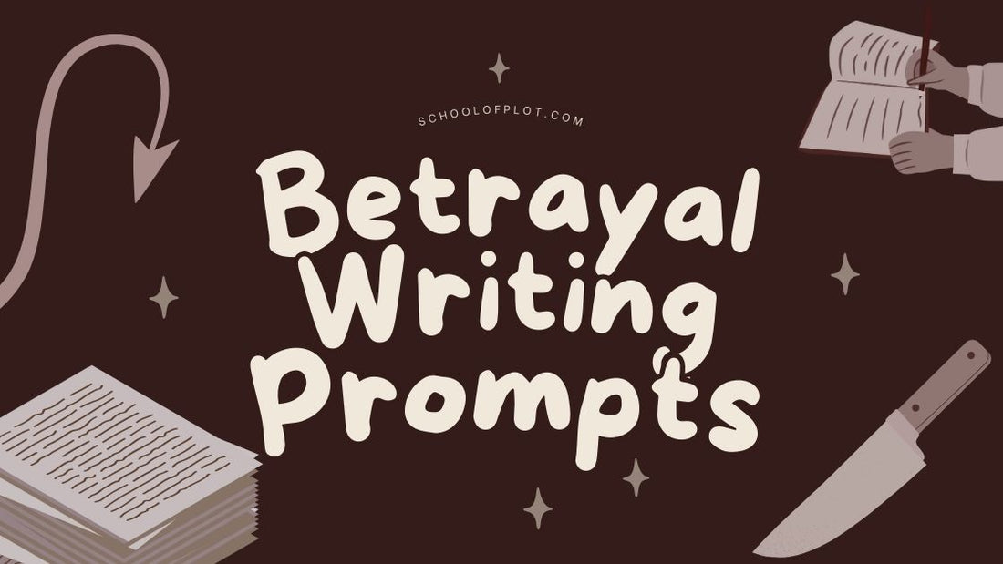 Betrayal Writing Prompts