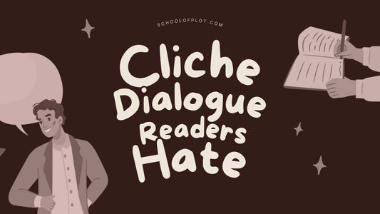 Cliche Dialogue Readers Hate