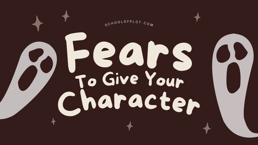 Fears to Give Your Characters