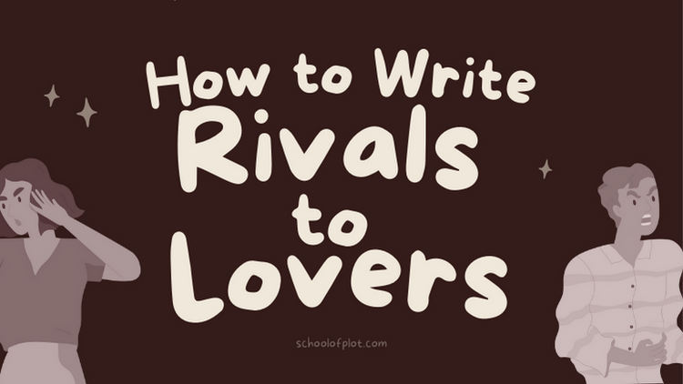A Rival's Text How to Write Rivals to Lovers – schoolofplot