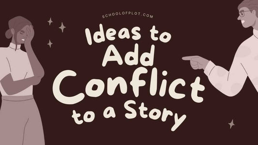 Ideas to Add Conflict to a Story