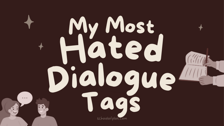 My Most Hated Dialogue Tags