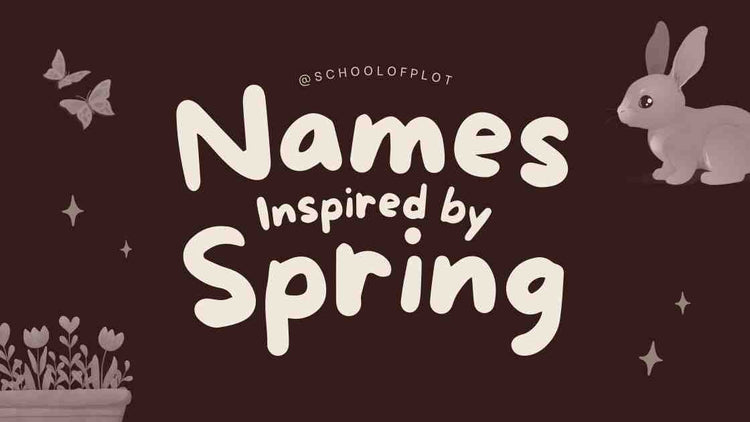 Names Inspired by Spring β schoolofplot
