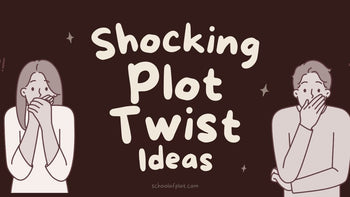 Shocking Plot Twist Ideas – schoolofplot