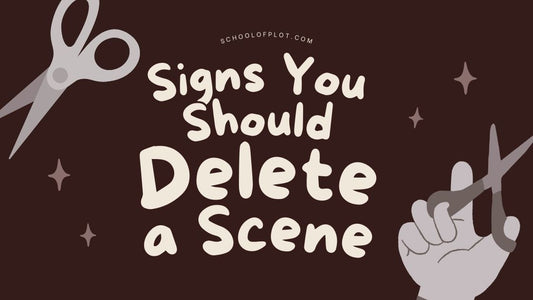 Signs You Should Delete a Scene