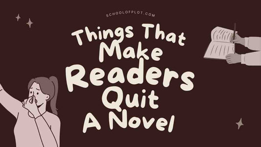 Things That Make Readers Quit A Novel