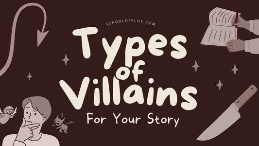 Types of Villains For Your Story