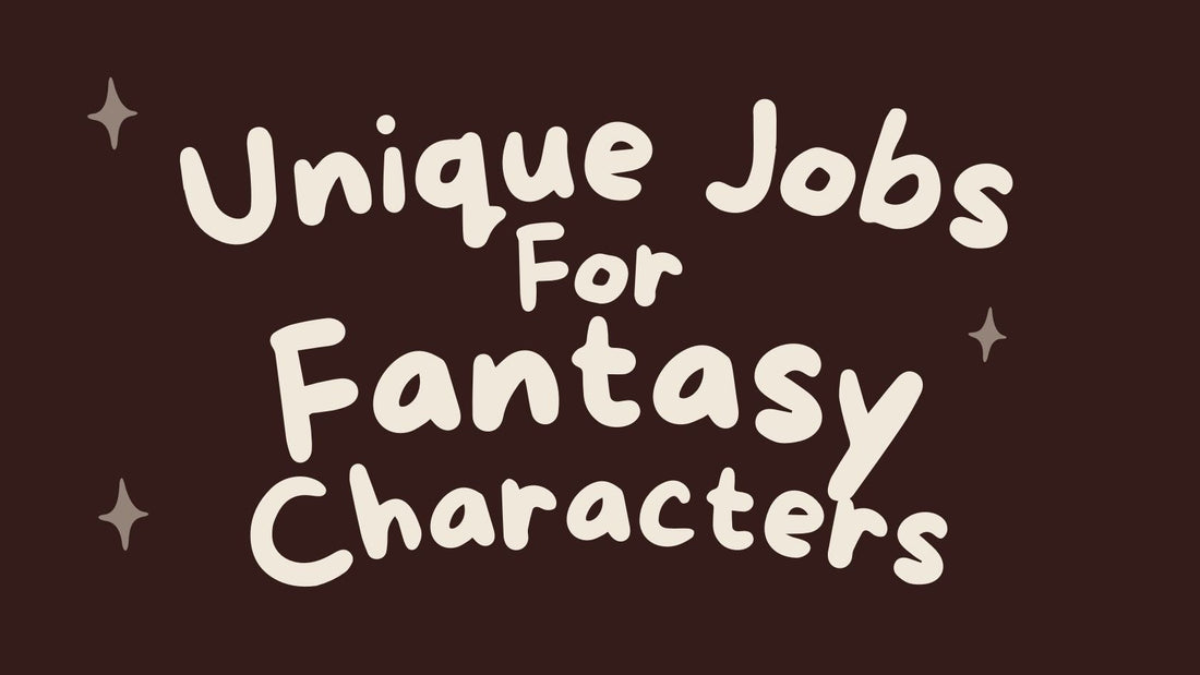 Unique Jobs For Fantasy Characters