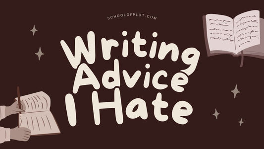 Writing Advice I Hate