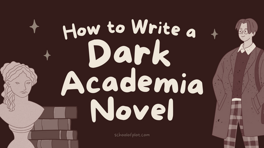 How to Write a a Dark Academia Novel