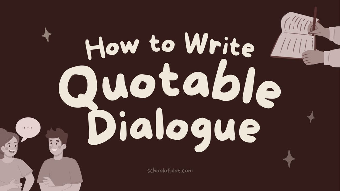 How to Write Quotable Dialogue