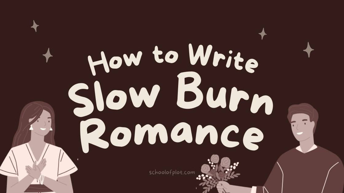 How to Write Slow Burn Romance
